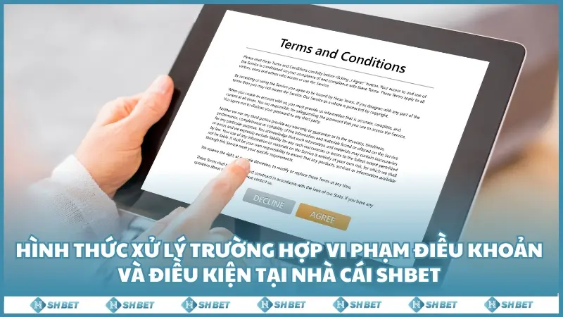 Hình thức xử lý trường hợp vi phạm điều khoản và điều kiện tại nhà cái Shbet